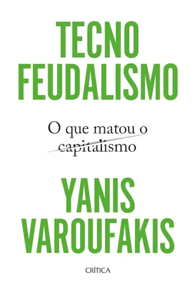Tecnofeudalismo (Yanis Varoufakis, 2025)