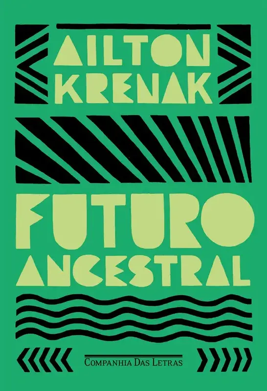 Futuro Ancestral (Ailton Krenak, 2022)